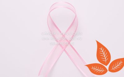 Cáncer y adicciones: Una relación que no siempre se ve